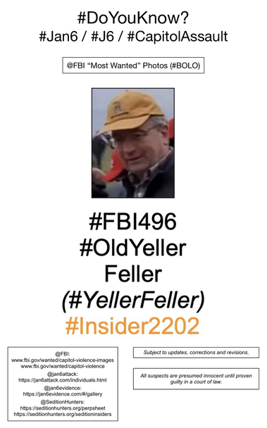 Photo of January 6th riot suspect known to Sedition Hunters as “Old Yeller Feller” (FBI Photo Number Four Hundred Ninety-Six). Subject to updates, corrections, and revisions. All suspects are presumed innocent until proven guilty in a court of law.