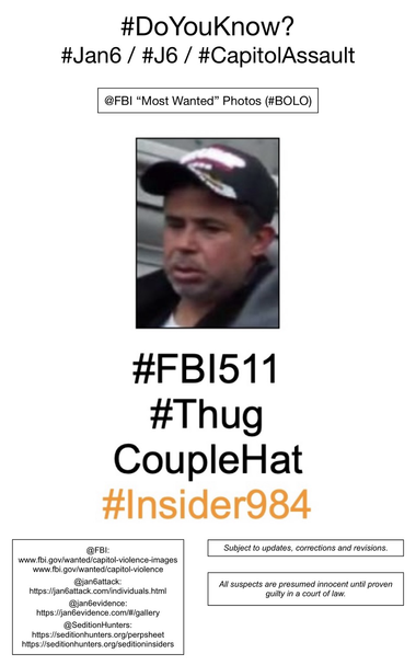 Photo of January 6th riot suspect known to Sedition Hunters as “Thug Couple Hat” (FBI Photo Number Five Hundred Eleven). Subject to updates, corrections, and revisions. All suspects are presumed innocent until proven guilty in a court of law.