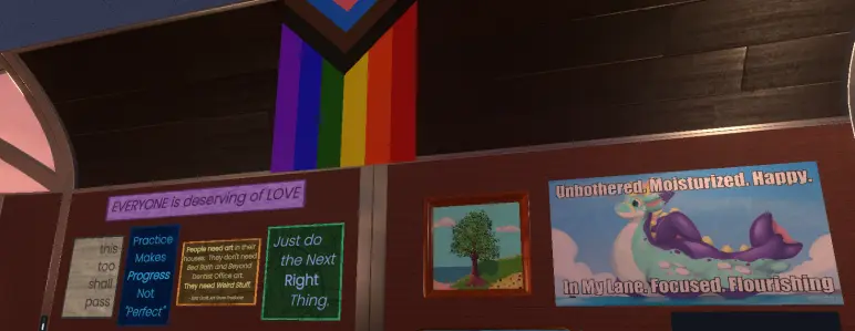 Wall with a diverse Pride flag, pixel art painting, Inflation Motivational Poster, and a bunch of helpful phrase posters.