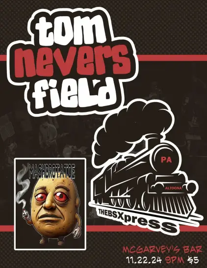 Show flyer. Lists 3 bands: Tom Nevers Field, The BSXpress, and Mashbtotatoe.