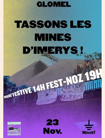 Un groupe de personnes sur des terrils de  mines gigantesques à côté d'une forêt ridicule.
Texte:
GLOMEL
Tassons les mines d'IMERYS
 Mani'festive 14h Fest-Noz 19h
23 novembre

En bas le logo des soulèvements de la terre