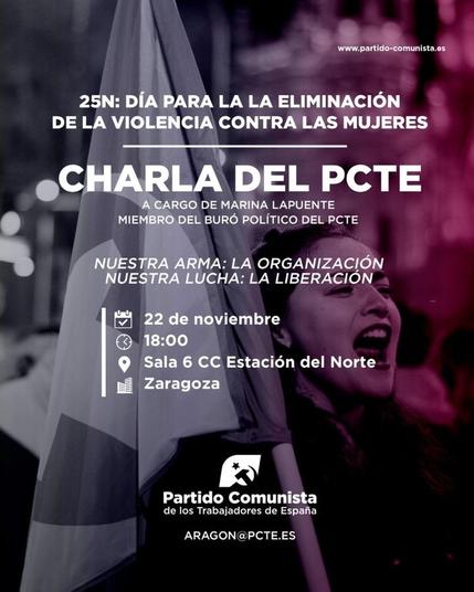 Charla del PCTE en Zaragoza por el Día Para La Eliminación De la Violencia Contra Las Mujeres.

📢 Este viernes 22 a las 18h el PCTE celebrará una charla a cargo de Marina Lapuente, en torno al papel de las comunistas en la eliminación de la violencia hacia las mujeres.

📍Sala 6 CC Estación del Norte. Zaragoza.

NUESTRA ARMA: LA ORGANIZACIÓN. NUESTRA LUCHA: LA LIBERACIÓN