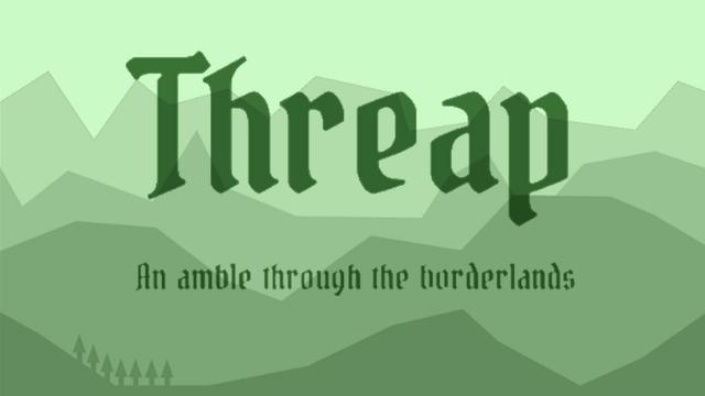 A simplified view of a mountainous horizon composed of only shades of overlaid green ridges & peaks. Overlaid Text: Threap - An Amble through the Borderlands