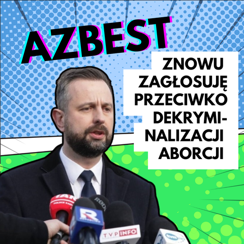 zdjęcie kosiniaka-kamysza

napis
ZNOWU ZAGŁOSUJĘ PRZECIWKO DEKRYMINALIZACJI ABORCJI 

podpis
azbest