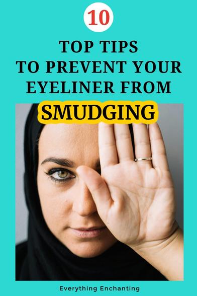 a woman covering her one eye with her left palm with text overlay 10 top tips to prevent your eyeliner from smudging on everything enchanting blog. Discover expert techniques to keep your eyeliner flawless all day! Learn about the best products and practices to prevent smudging and achieve long-lasting eye makeup perfection
