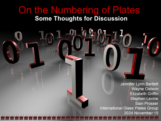 Graphic announcing a talk titled "On the Numbering of Plates: Some Thoughts for Discussion" for the International Glass Plates Group by Jennifer Lynn Bartlett, Wayne Osborn, Elizabeth Griffin, Stephen Levine, and Sian Prosser on November 15, 2024