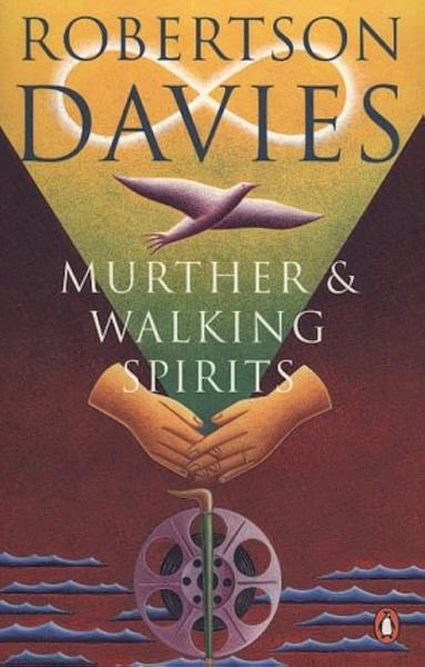 The cover of "Murther & Walking Spirits" by Robertson Davies