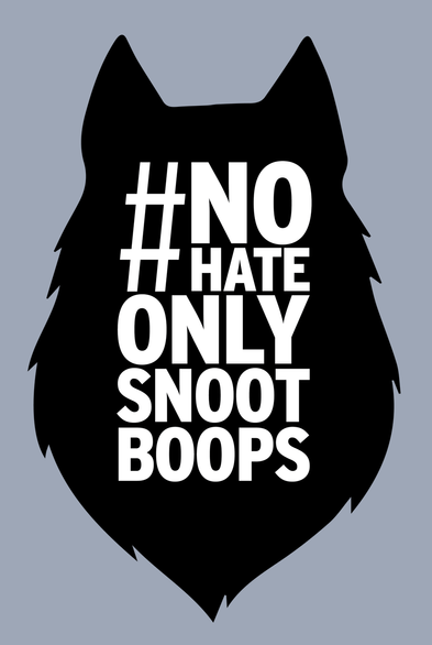#no hate only snoot boops