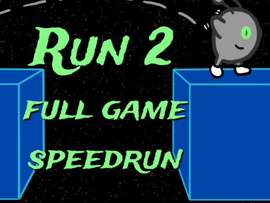 The Skater jumps between blue cubes in space, smiling and waving at the viewer.

In the empty space between the cubes is the text "Run 2 full game speedrun."