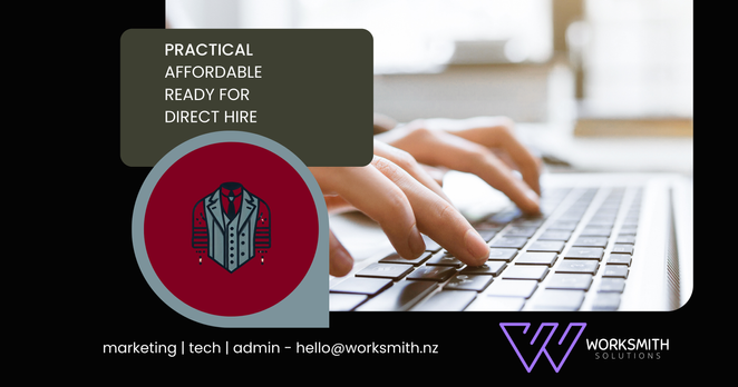 A promotional graphic for WorkSmith Solutions featuring a person typing on a keyboard in the background. A circular icon with a red background shows a stylized suit, representing professionalism. The text overlay reads: 'Practical, Affordable, Ready for Direct Hire.' At the bottom, the text highlights 'marketing | tech | admin - hello@worksmith.nz' alongside the WorkSmith Solutions logo.