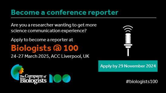 Become a conference reporter 
Are you a researcher wanting to get more science communication experience? Apply to become a reporter at Biologists @ 100
24-27 March 2025, ACC Liverpool, UK #biologists100