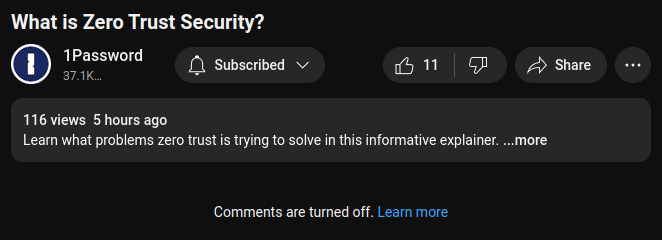 Screen shot of information from the 1Password  video "What is Zero Trust Security? " posted on their YouTube channel.

The video settings include "Comments are tuned off."