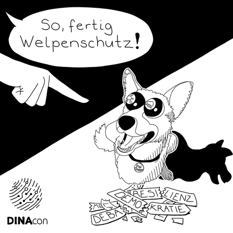 A black-and-white drawing with a puppy and a human pointing at it. The puppy looks up adorably. It has icons related to digitalization in its eyes and a label "Digi Doggo" on it. On the floor in front of the puppy you see some broken paper strips with texts like "Democracy", "Resiliency" and "Debate". The human pointing at the dog says: "That's it, no more beginner's bonus for you!". On the lower left, there is the logo of the DINAcon conference.