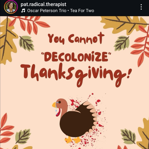 You cannot "decolonize" Thanksgiving!