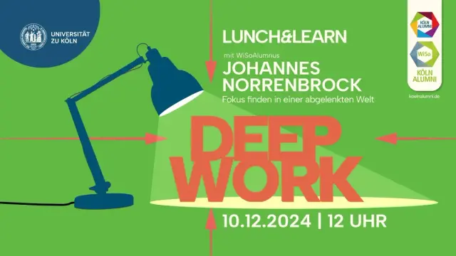 Green event poster for the University of Cologne titled 'Lunch & Learn' featuring WiSo alumnus Johannes Norrenbrock. The topic is 'Deep Work: Finding focus in a distracted world.' Includes event details: 10 December 2024 at 12 PM. Website: koelnalumni.de.