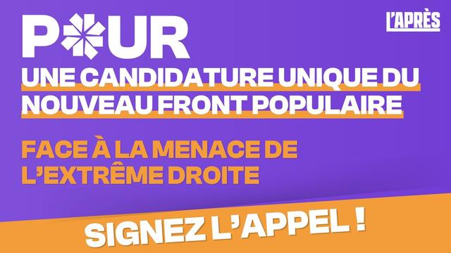 Visuel aux couleurs de l'APRÈS (violet, orange)

Texte : Pour une candidature unique du Nouveau Front Populaire

Face à la menace de l'extrême-droite 

Signez l'appel