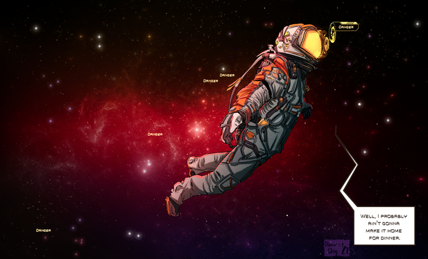 illustration of an astronaut drifting in space, the ui on his helmet signals alarms and the astronaut comments that he probably won't make it home for dinner.