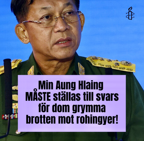 Bild på Min Aung Hlaing, text: MÅSTE ställas till svars för dom grymma brotten mot rohingyer!