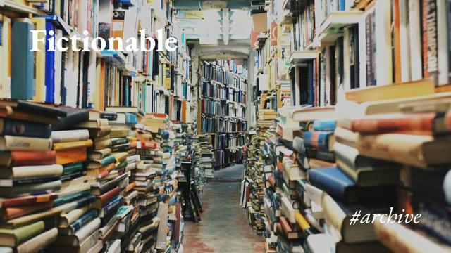 A corridor stacked higgledy-piggledy with books leads on towards more books, with the legend 'Fictionable #archive'