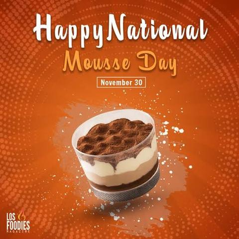 National Mousse Day.