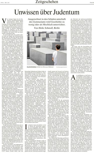 Artikel der faz heute, seite 8 zeitgeschehen, "unwissen über judentum", heike schmoll, berlin

In deutschen schulen gibt es keinen geschichtsunterricht mehr, nur querschnittfächer. Problematisch insbesondere wegen fehlenden religionswissen muslimischer schüler. Lippenbekenntnisse von cduucsuspd. Geschichtslehrer werden bei lehrplänen übergangen.