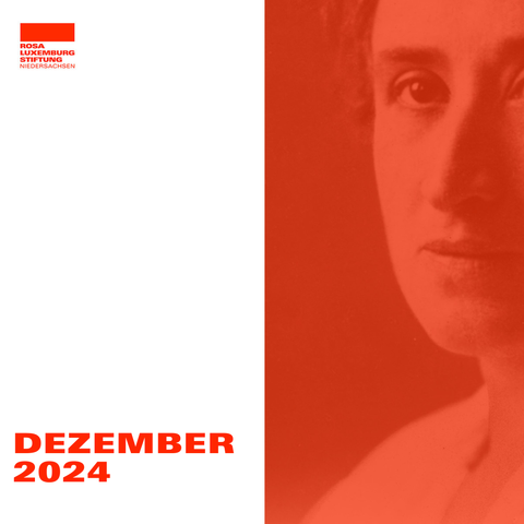 Titelbild des Newsletters für Dezember 2024 der Rosa-Luxemburg-Stiftung Niedersachsen mit einem Foto von Rosa-Luxemburg und dem Logo der Rosa-Luxemburg-Stiftung Niedersachsen