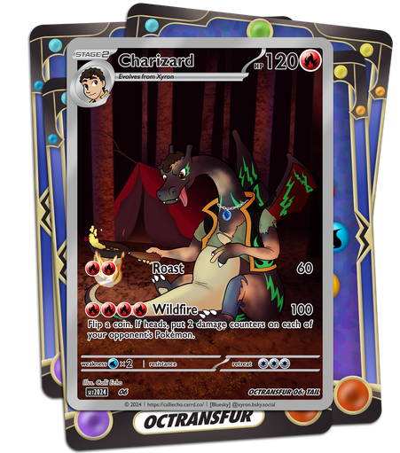 A custom Pokémon Trading Card Game card. Actual human Xyron was feeling pecking for a late-night snack while camping, but alas his campfire died in the night! Good thing he has a handy flame on his Charizard tail that he can cook with!