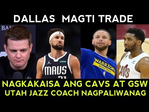 Mavericks magti TRADE. Cavs sumama sa Golden State Warriors. Jazz Coach HUMINGI ng despensa