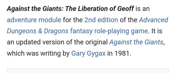 Screen grab from Wikipedia that reads:

"Against the Giants: The Liberation of Geoff is an adventure module for the 2nd edition of the Advanced Dungeons & Dragons fantasy role-playing game. It is an updated version of the original Against the Giants, which was writing by Gary Gygax in 1981."