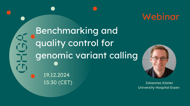 Image is a digitally created announcement card in the GHGA colors, dark green and orange. The text reads "Benchmarking and quality control for genomic variant calling, 19.12. 2024, 15:30 CET" below is a photo of the speaker and his name, Johannes Köster.