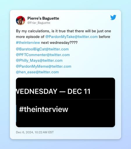 By my calculations, is it true that there will be just one more episode of @PardonMyTake before #theinterview next wednesday????

@BarstoolBigCat @PFTCommenter @Philly_Mays @PardonMyMeme @hen_ease https://t.co/UyHbCKeANm