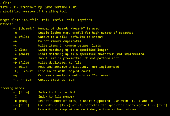 rlite usage output:

rlite 0.31-3320dbba7c by CynosurePrime (CsP)
A simplified version of the rling tool

Usage: rlite inputfile [ref1] [ref2] [ref3] [options]
Options:
        -t [threads]  Number of threads where MT is used
        -m            Enable lookup map, useful for high number of searches
        -o [file]     Output to a file, defaults to stdout
        -n            Do not remove duplicates
        -c            Write items in common between lists
        -l [len]      Limit matching up to a specified length
        -e [char]     Limit matching up to a specified character (not implemented)
        -p            Input list is pre-sorted, do not perform sort
        -D [file]     Write duplicates to file
        -r [dir]      Read and recurse a directory (not implemented)
        -L, --count   Line Count with longest count
        -q            Occurance analysis outputs as TSV format
        -j, --json    Output stats as json

Indexing modes:
        -i [file]     Index to file to disk
        -I            Index to file memory
        -b [num]      Select number of bits, 8-64bit supported, use with -i, -I and -m
        -s [file]     Use with -i [file] or -I, searches the specified index against -s [file]
        -k            Use with -s Keep misses on index, otherwise keep misses