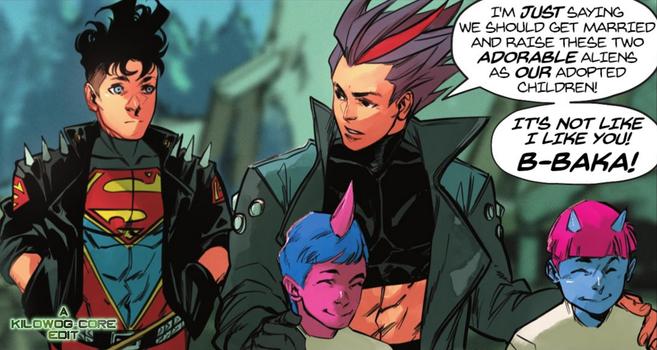 In a comic panel Superboy, a.k.a. Conner Kent, in his '90s-style uniform complete with leather jacket and spiked shoulderpads, talks to Travv, a humanoid alien with very anime-esque blue-gray hair with a red streak. He shepherds two humanoid children, one with pink skin, blue hair, and one horn, and the other with blue skin, pink hair, and two horns. Travv says, "I'm just saying we should get married and raise these two adorable aliens as our adopted children! It's not like I like you! B-baka!" A caption reads "A Kilowog-core Edit"