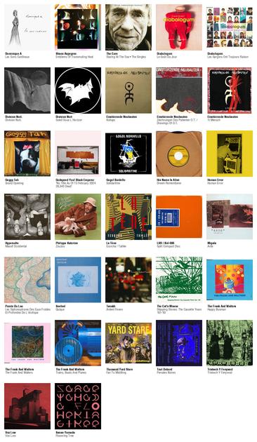 Collage des pochettes des albums de Dominique A (Les Sons Cardinaux), Shane Aspegren (Emblems Of Transmuting Heat), The Cure (Staring At The Sea • The Singles), Diabologum (Le Goût Du Jour), Diabologum (Les Garçons Ont Toujours Raison), Division Nuit. (Division Nuit.), Division Nuit (Soleil Sous L'Horizon), Einstürzende Neubauten (Kollaps), Einstürzende Neubauten (Zeichnungen Des Patienten O.T. / Drawings Of O.T.), Einstürzende Neubauten (½ Mensch), Geggy Tah (Grand Opening), Godspeed You! Black Emperor ("No Title As Of 13 February 2024 28,340 Dead"), Gogol Bordello (Solidaritine), His Name Is Alive (Dreem Rememberer), Human Error (Human Error), Hyperculte (Massif Occidental), Philippe Katerine (Zouzou), La Tène (Ecorcha / Taillée), LSR / Kid-606 (Split Compact Disc), Migala (Arde), Pointe Du Lac (Les Siphonophores Des Eaux Froides Et Profondes De L'Arctique), Seefeel (Quique), Tanakh (Ardent Fevers), The Cat's Miaow (Skipping Stones: The Cassette Years '92-'93), The Frank And Walters (Happy Busman), The Frank And Walters (The Frank And Walters), The Frank And Walters (Trains, Boats And Planes), Thousand Yard Stare (Fair To Middling), Tout Debord (Pensées Noires), Tristwch Y Fenywod (Tristwch Y Fenywod), Vox Low (Vox Low), Sanae Yamada (Flowering Tree)