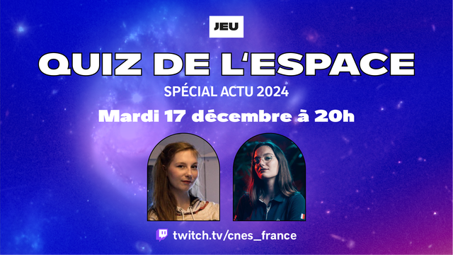 jeu : quiz de l'espace spécial actu 2024, mardi 17 décembre à 20h sur twitch.tv/cnes_france. Photo d'Alice au pays et des étoiles et de SpaceExplorerW