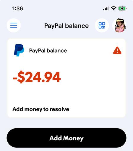 PayPal balance 
PayPal balance 

-$24.94 Add money to resolve