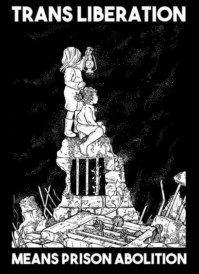 An illustration. There is text reading Trans Liberation Means Prison Abolition. An image shows two youth standing atop a broken and crumbling former prison which now has lots of growth and flowers springing from it. The youth look up to the sky and hold a lantern.