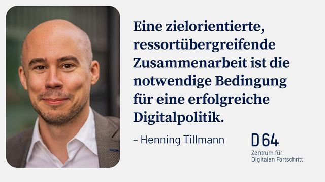 Bild von mir mit Zitat: „Eine zielorientierte, ressortübergreifende
Zusammenarbeit ist die notwendige Bedingung für eine erfolgreiche
Digitalpolitik.“