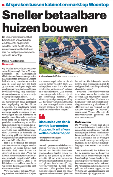 Tijdens een bouwtop is beloofd door de minister dat regels worden versoepeld en 3 grote bouwprojecten zo snel mogelijk moeten beginnen. Er werden door meerdere partijen (maar niet alle) handtekeningen gezet om dit te realiseren.