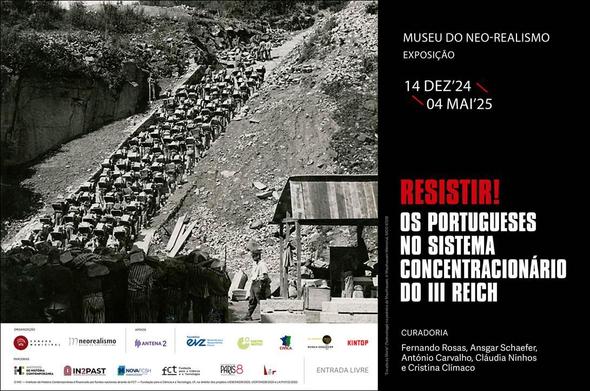 Cartaz da exposição “Resistir! Portugueses no Sistema Concentracionário do Terceiro Reich”. Museu do Neo-Realismo, 14 de Dezembro de 2024 a 4 de Maio de 2025. Curadoria de Fernando Rosas, Ansgar Schaefer, António Carvalho, Cláudia Ninhos e Cristina Clímaco. O cartaz tem como fundo uma fotografia da chamada “escada da morte” na pedreira de Mauthausen, que mostra dezenas de pessoas a subir uma larga escada com pedras às costas.