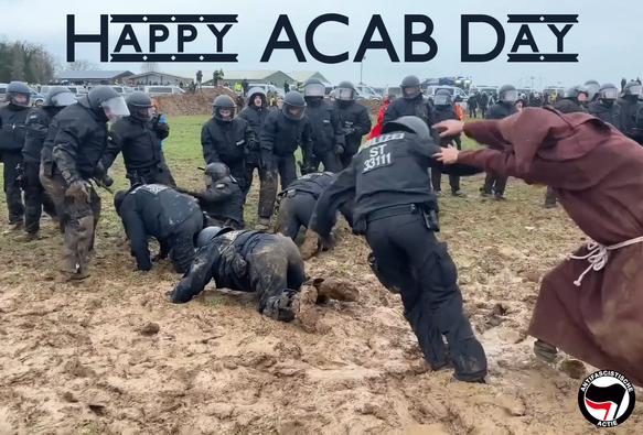 Photo from the German police in the mud in Lutzerath and the Mud Wizard.

Happy ACAB Day

(Antifascistische Actie logo)