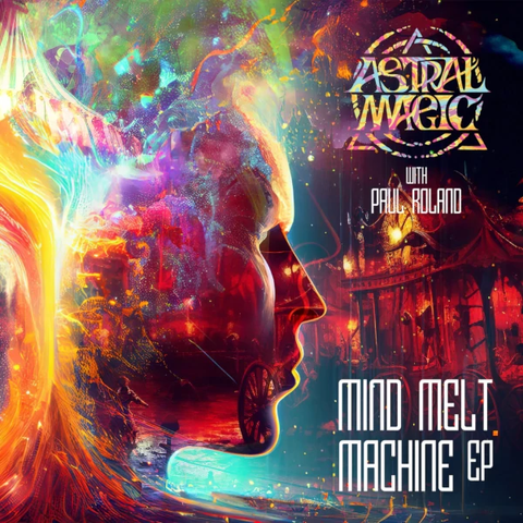 Astral Magic with Paul Roland — Mind Melt Machine EP cover art
