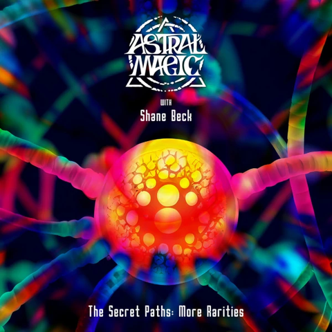 Astral Magic with Shane Beck — The Secret Paths: More Rarities cover art