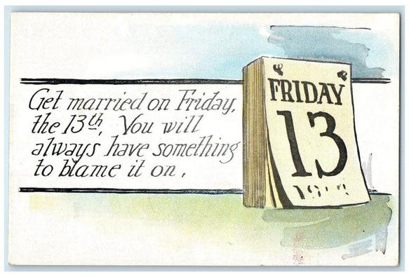 Get marred on Friday the 13th.  You will always have something to blame it on.
