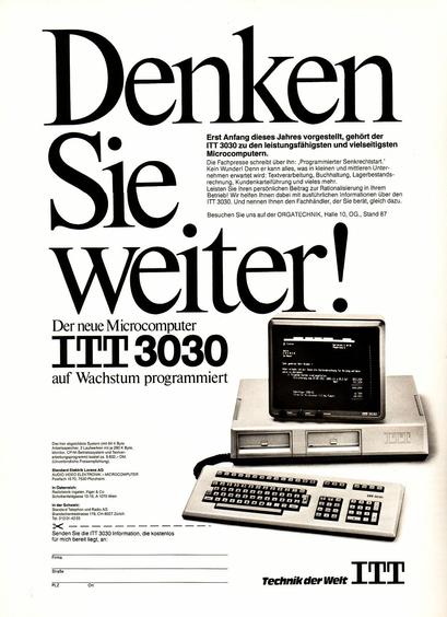 A vintage advertisement for the ITT 3030 microcomputer. The ad features a large headline in German, "Denken Sie weiter!" which translates to "Think further!" The text describes the ITT 3030 as a powerful and versatile microcomputer introduced earlier in the year. The ad highlights its capabilities in text processing, accounting, inventory management, customer guidance, and more. The image includes a photo of the ITT 3030 with a monitor, keyboard, and dual floppy disk drives. The bottom section provides contact information for more details and a form to request additional information. The ITT logo and the phrase "Technik der Welt" (Technology of the World) are also present.