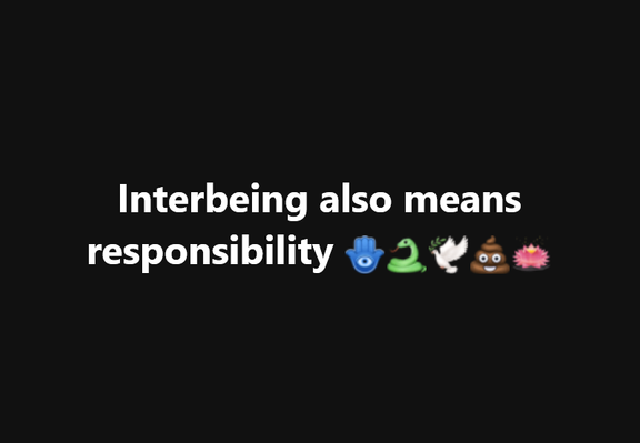 White font on black background that reads, "Interbeing also means responsibility."