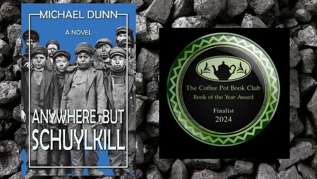 Cover of Anywhere But Schuylkill, with black and white photo of young breaker boys against a blue background. Cover is next to a green logo for the Coffee Pot Book Club Book of the Year Award. Behind both is a background of coal.