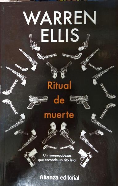 Portada del libro: Ritual de muerte de Warren Ellis.
En ella se ven muchas armas de fuego de diferentes calibres, todas ellas en blanco y negro sobre un fondo negro.