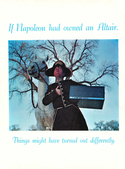 A person dressed in a historical military uniform resembling Napoleon, holding an Altair 8800 computer. There is a white horse in the background, and the setting appears to be outdoors with bare trees. The text at the top of the image reads, "If Napoleon had owned an Altair." The text at the bottom reads, "Things might have turned out differently."