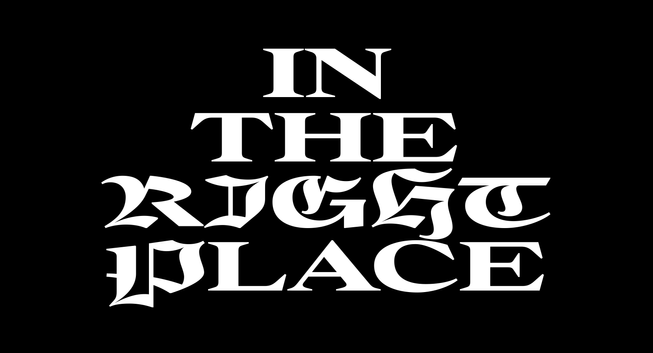 IN THE RIGHT PLACE in Place Black and Black Extra